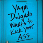 Yaqui-Delgado-Wants-to-Kick-Your-Ass