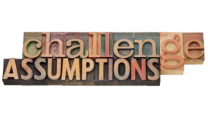 challenge assumptions