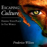escaping culture federico wilson